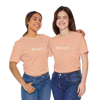 #bops Unisex High End Cotton Short Sleeve Tee
