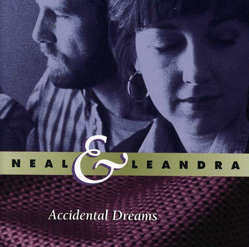 Neal & Leandra - Accidental Dreams [CD]