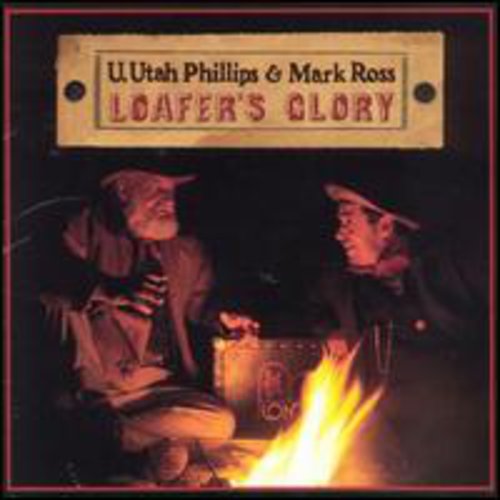Mark Ross/Utah Phillips - Loafer's Glory [CD]