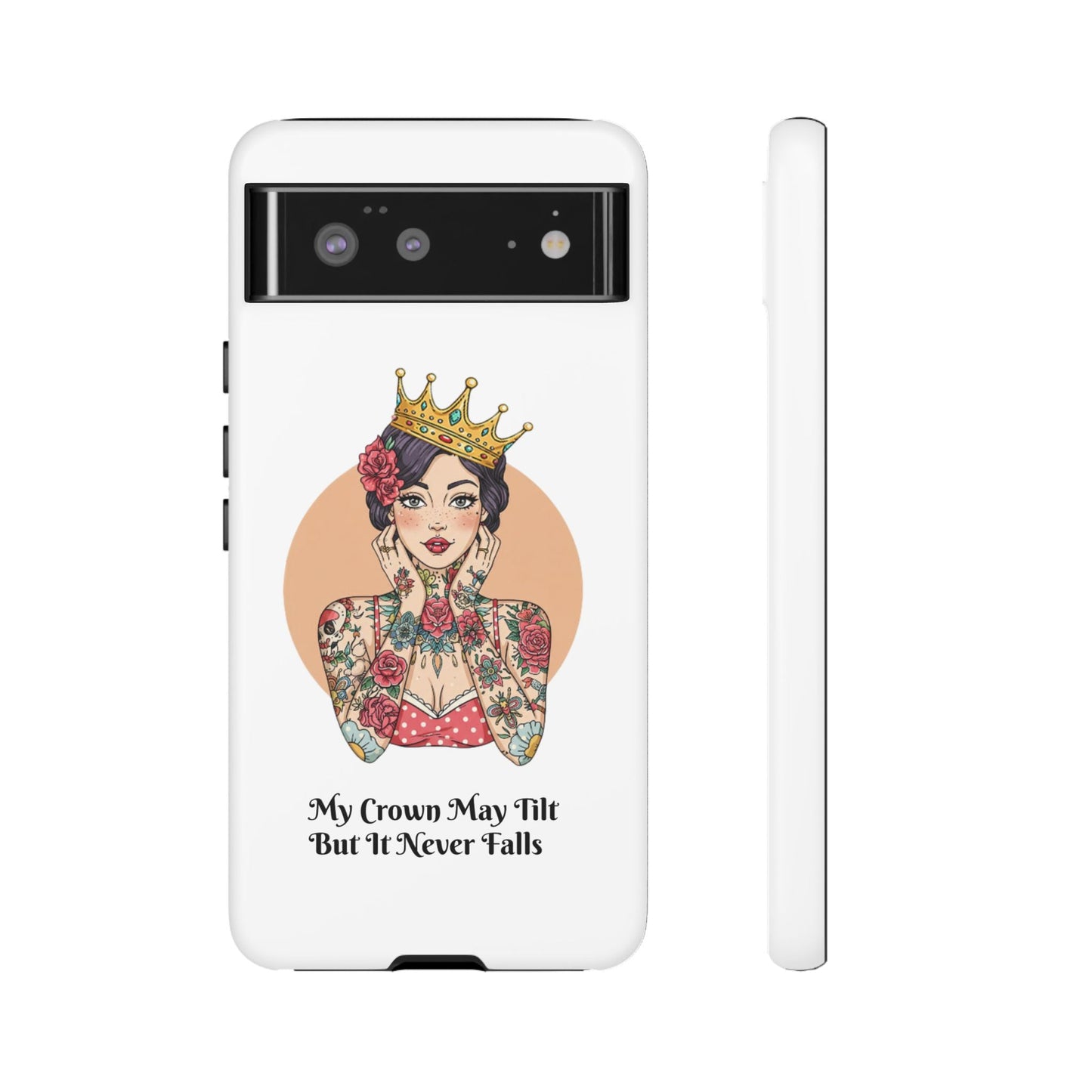 My Crown Never Falls Tattooed Girl Tough Phone Case