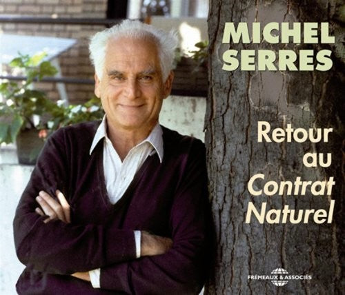 Michel Serres - Retour Au Contrat Naturel [CD]