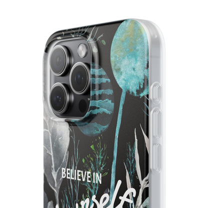 Believe in Yourself Flexi Phone Case