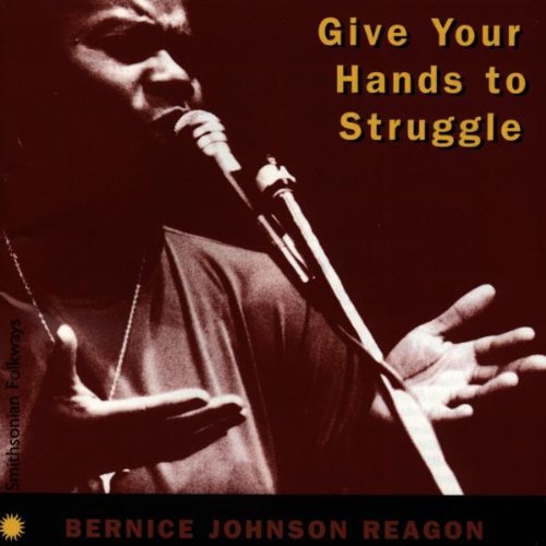Bernice Johnson Reagon - Give Your Hands to Struggle [CD]