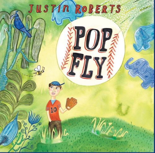 Justin Roberts - Pop Fly Music CD