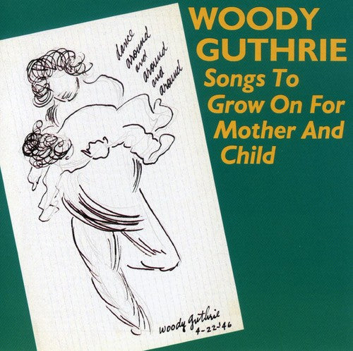 Woody Guthrie - Songs to Grow on for Mother & Child Music CD
