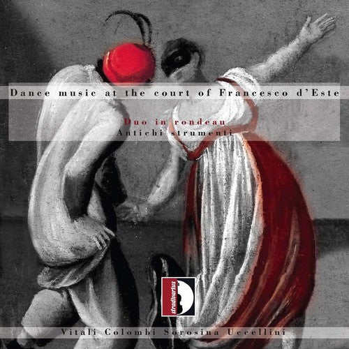 Antichi Strumenti - Dance Music at the Court of Franceso D'este [CD]