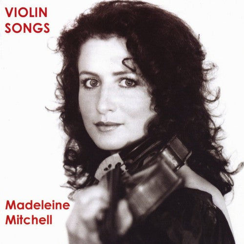 Madeleine Mitchell - Violin Songs [CD]