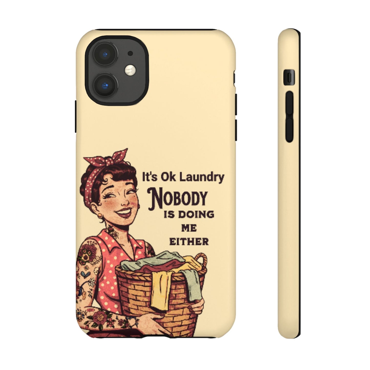 Laundry Humor Tough Phone Case - "Nobody Is Doing Me Either"