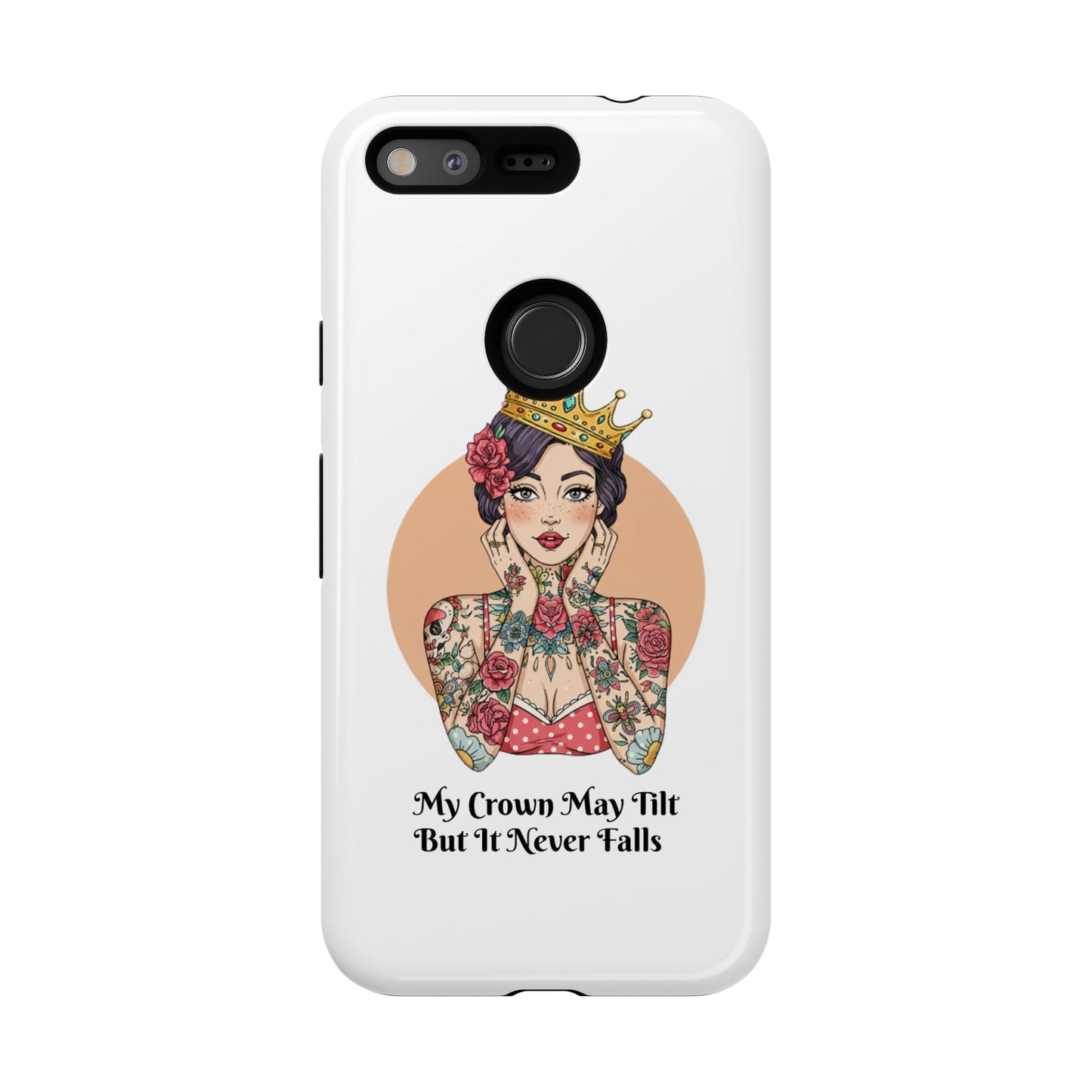 My Crown Never Falls Tattooed Girl Tough Phone Case