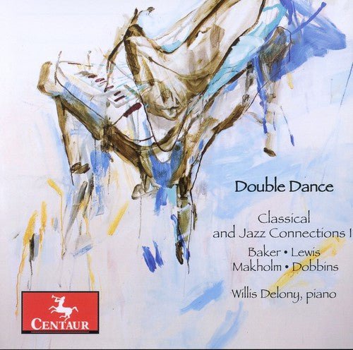 WILLIS DELONY - Double Dance: Classical & Jazz Connections II Music CD