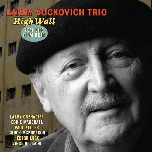 Larry Vuckovich - High Wall: Real Life Film Noir [CD]