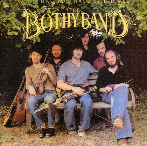 Bothy Band - Old Hag You Have Killed Me - Music CD
