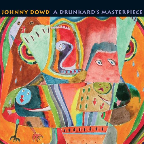 Johnny Dowd - A Drunkard's Masterpiece Music CD