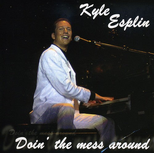 Kyle Esplin - Doin' the Mess Around [CD]