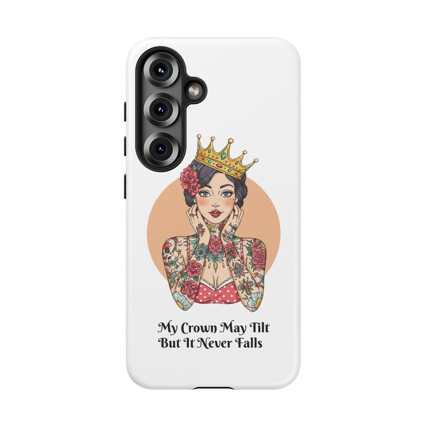 My Crown Never Falls Tattooed Girl Tough Phone Case
