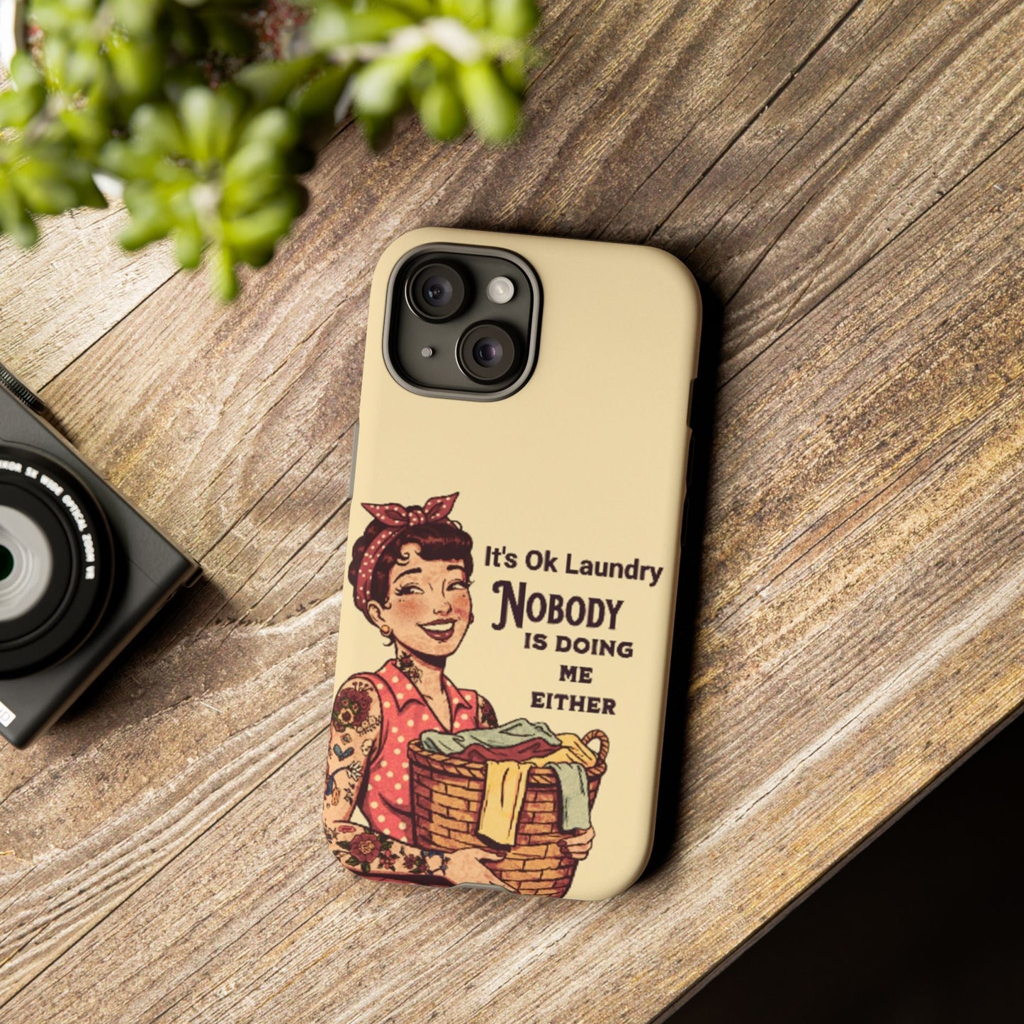 Laundry Humor Tough Phone Case - "Nobody Is Doing Me Either"