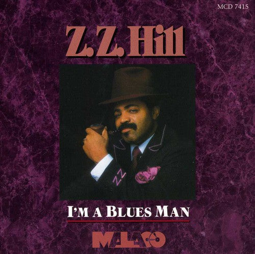 Z.Z. Hill - I'm a Blues Man [CD]