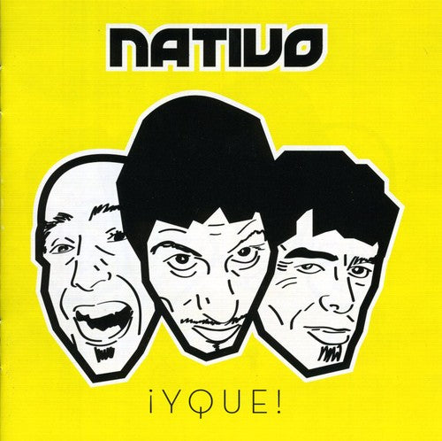 Nativo - Y Que! Music CD