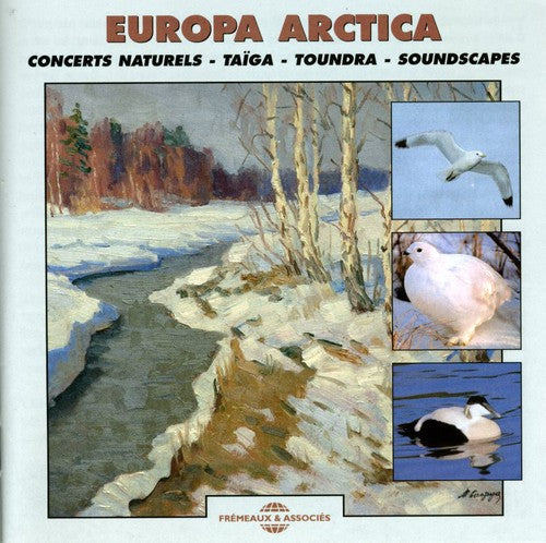Sounds Of Nature - Europa Arctica - Concerts Naturels: Taiga and Tundra Music CD