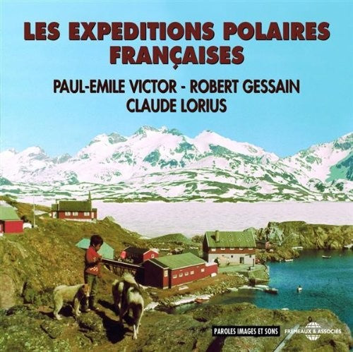 Robert Gessain - Los Expeditions Polaires Francaises [3 CD]