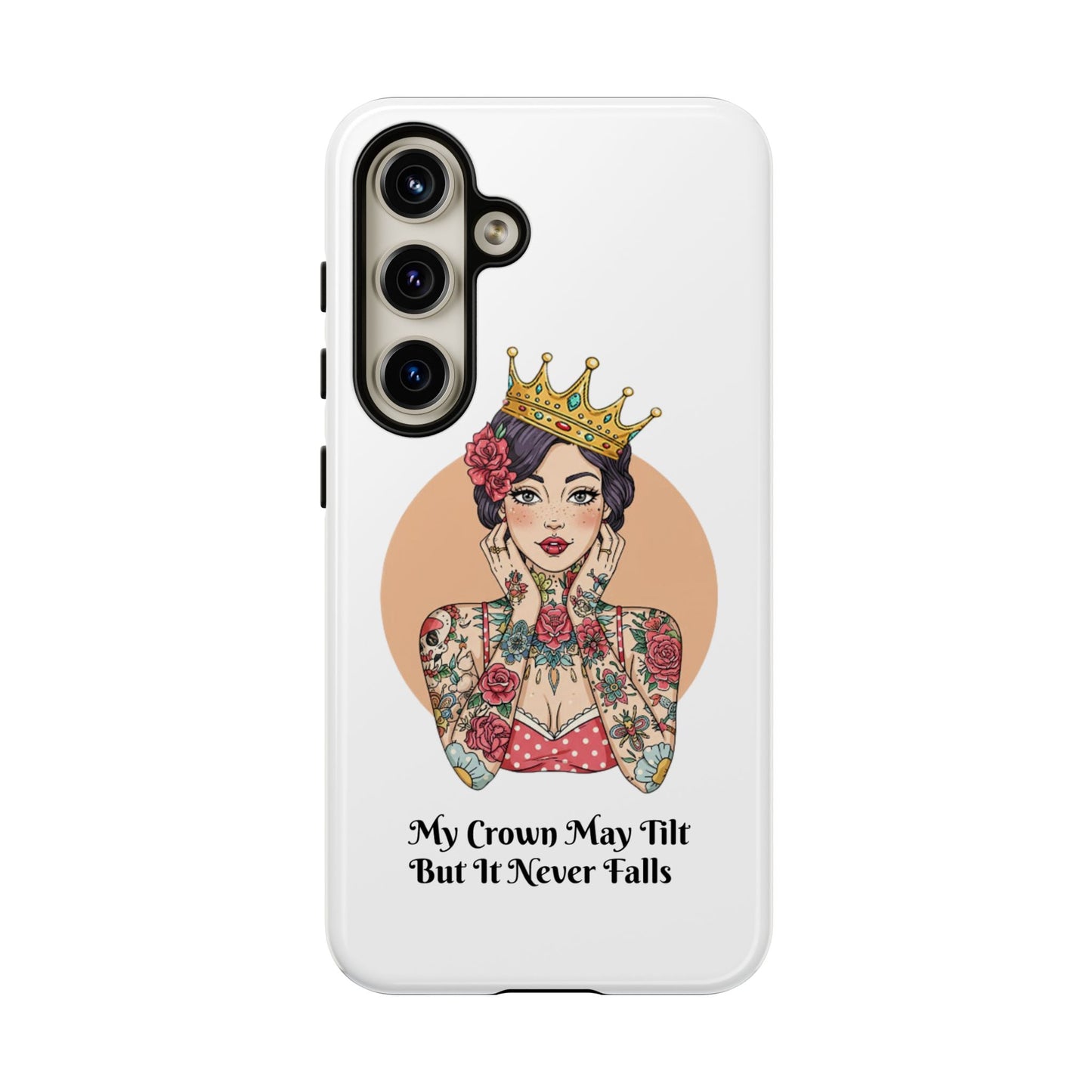 My Crown Never Falls Tattooed Girl Tough Phone Case
