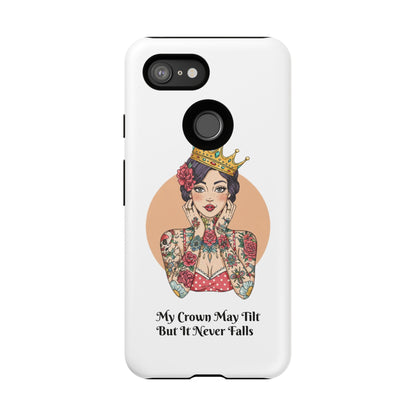 My Crown Never Falls Tattooed Girl Tough Phone Case