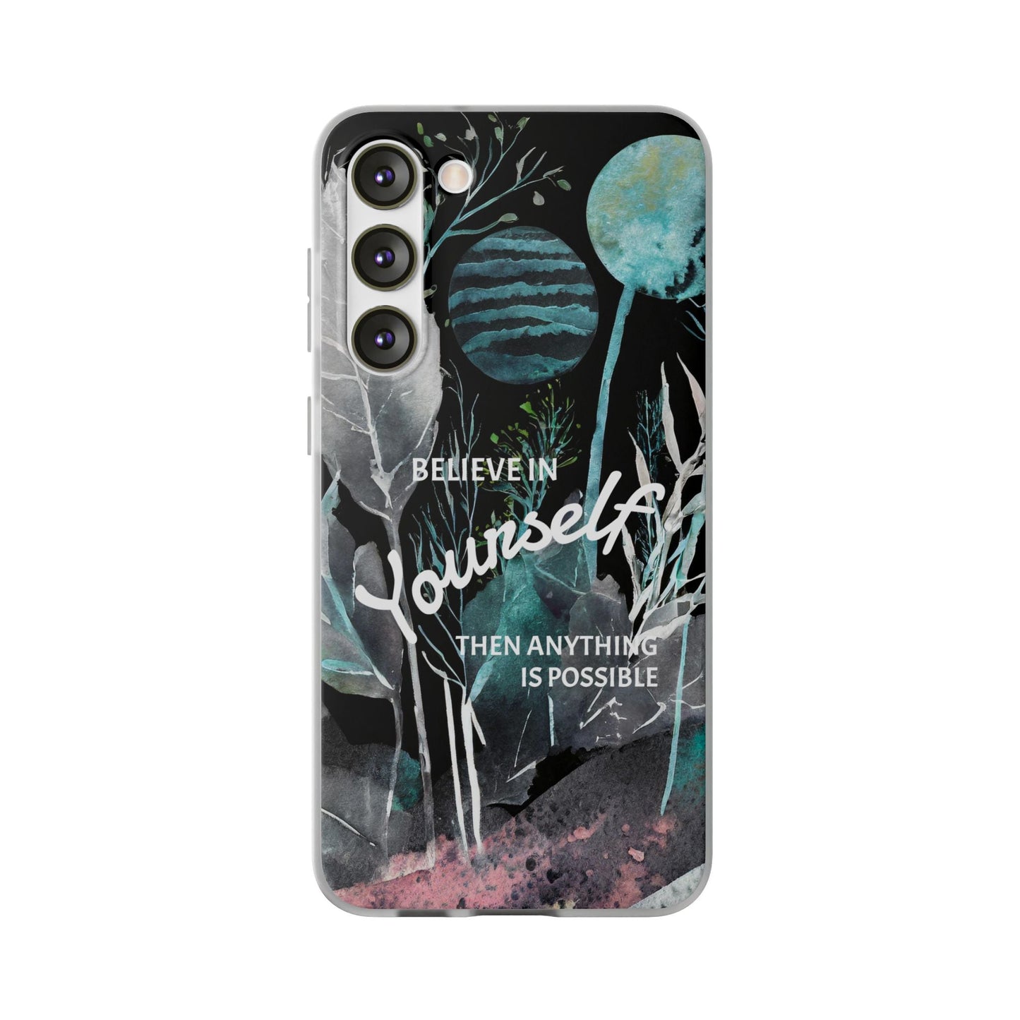 Believe in Yourself Flexi Phone Case