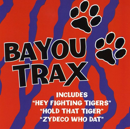Bayou Trax Louisiana Tailgatin - Bayou Trax: Louisiana Tailgatin Music CD