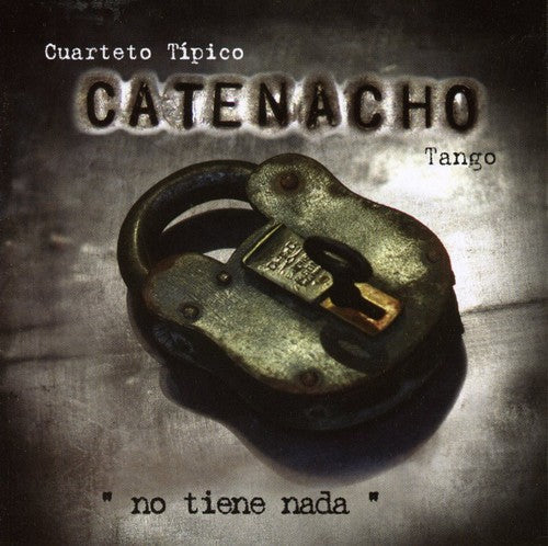 Catenacho Cuarteto - No Tiene Nada [Import]