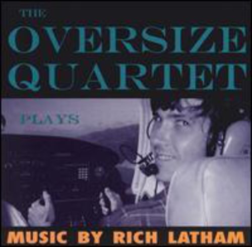 Oversize Quartet - Plays Rich Latham Music CD
