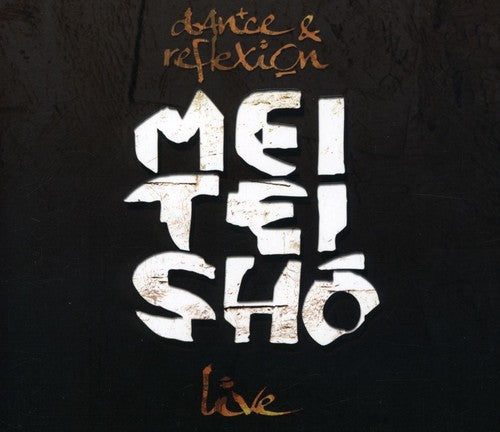 Mei Tei Sho - Live / Dance & Reflexion [CD]