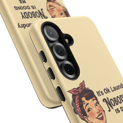 Laundry Humor Tough Phone Case - "Nobody Is Doing Me Either"