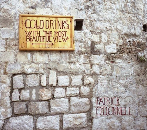 Patrick Odonnell - Cold Drinks with the Most Beautiful View [CD]