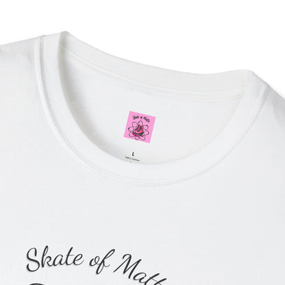 Skate of Matter Unisex T-Shirt
