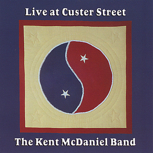 The Kent McDaniel Band - Live at Customer Street [CD]