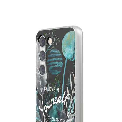Believe in Yourself Flexi Phone Case
