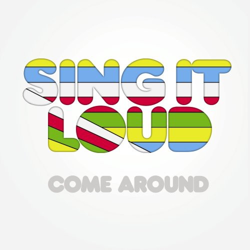 Sing It Loud - Come Around [CD]