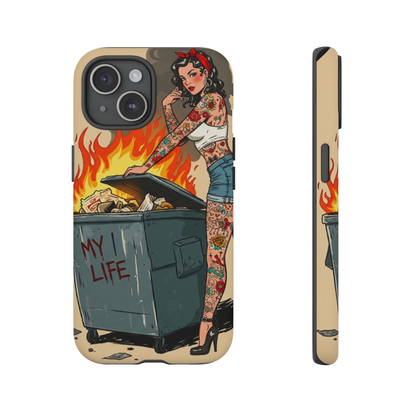My Life is a Dumpster Fire Tough Phone Case