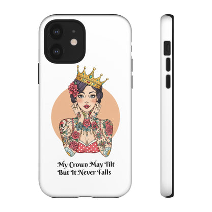 My Crown Never Falls Tattooed Girl Tough Phone Case