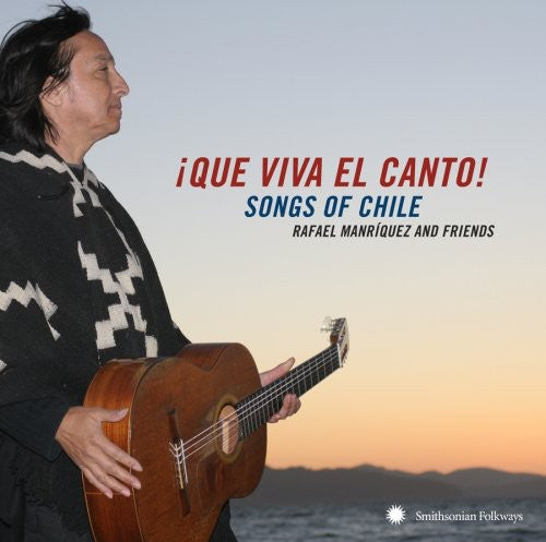 Rafael ManrÃ­quez and Friends - Que Viva El Canto: Songs and Singers Of Chile [CD]