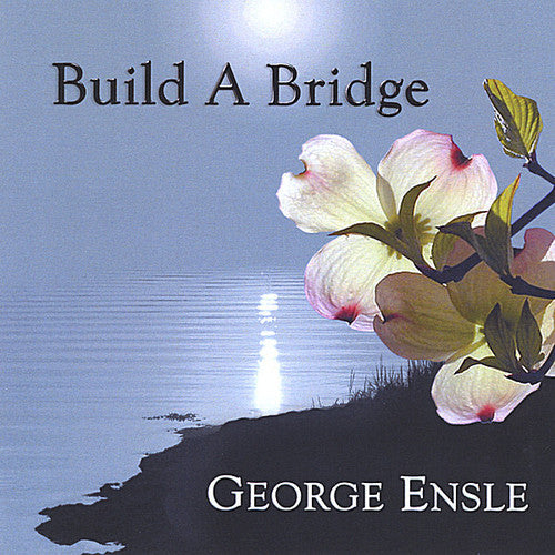 George Ensle - Build a Bridge [CD]