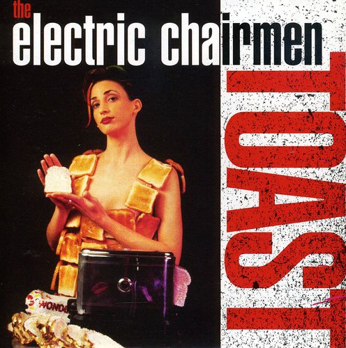 Electric Chairmen - Toast [CD]