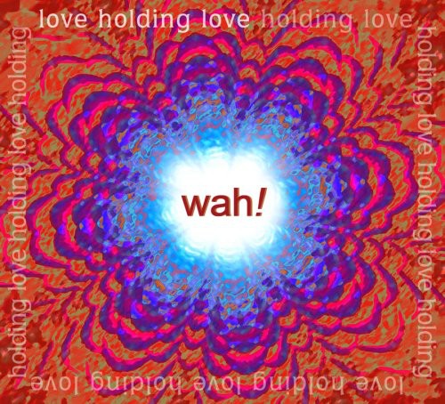 Wah! - Love Holding Love [CD]