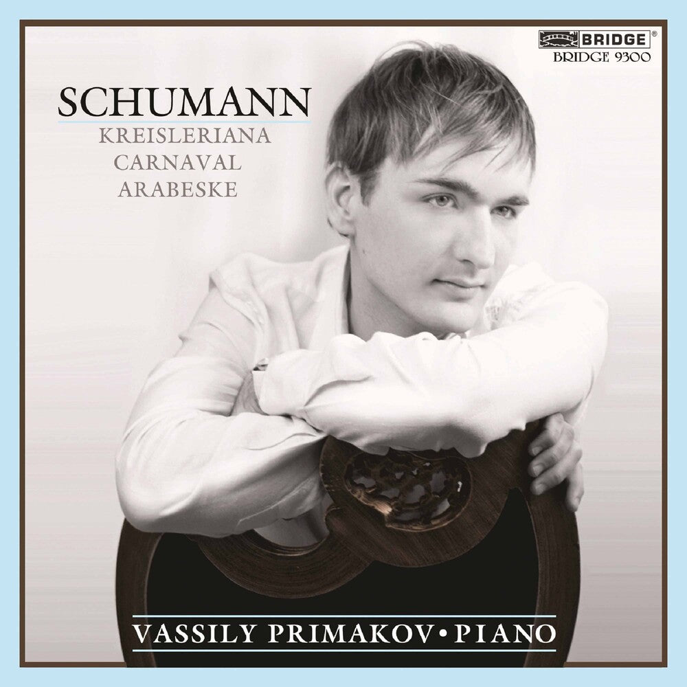 Vassily Primakov - Carnaval Op 9 / Kreisleriana Op 16 / Arabeske [CD]