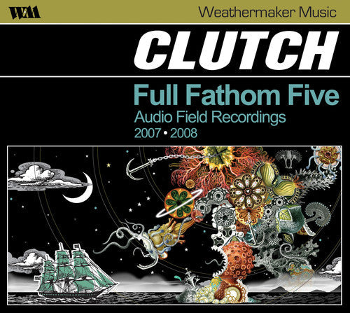 Clutch - Full Fathom Five: Audio Field Recordings 2007-2008 [CD]