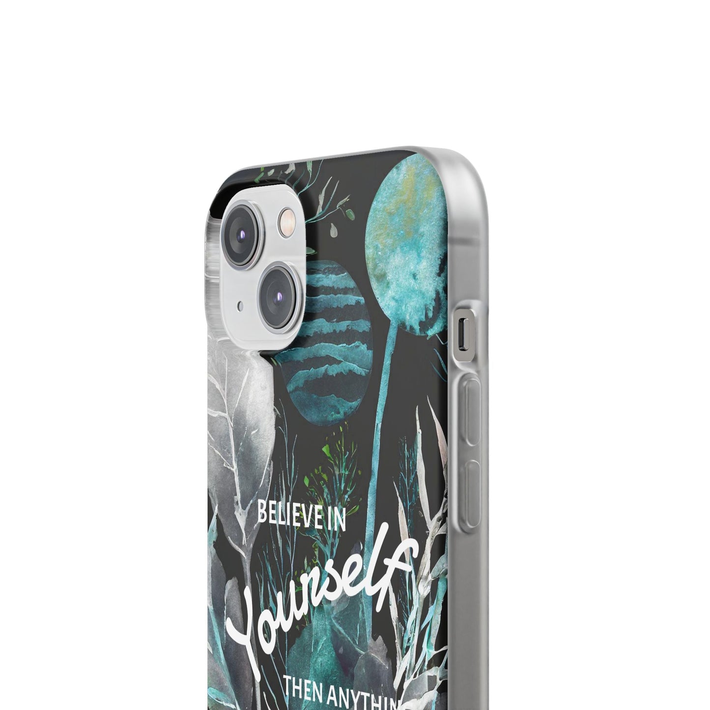Believe in Yourself Flexi Phone Case
