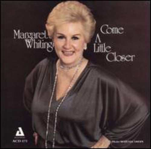 Margaret Whiting - Come a Little Closer [CD]