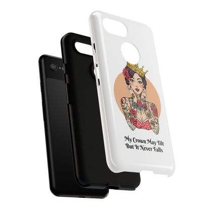 My Crown Never Falls Tattooed Girl Tough Phone Case
