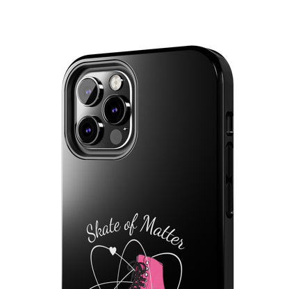Skate of Matter Tough Phone Case