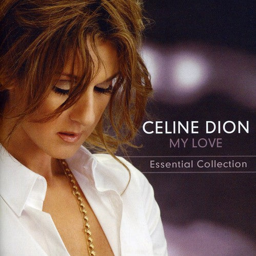 Celine Dion - My Love: Essential Collection [CD]